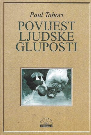 Paul Tabori: Povijest ljudske gluposti