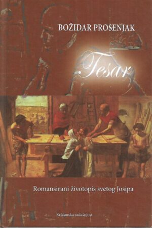 Božidar Prosenjak: Tesar - Romansirani životopis sv.Josipa
