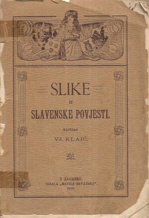 Vjekoslav Klaić: Slike iz slavenske povjesti