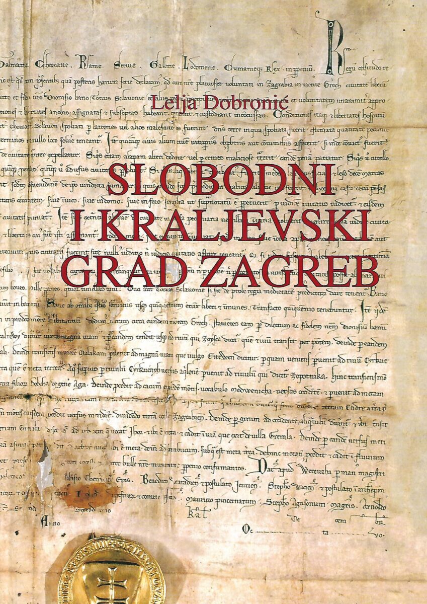 Lelja Dobronić: Slobodni i kraljevski grad Zagreb