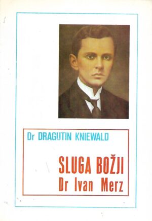 Dragutin Kniewald: Sluga Božji dr. Ivan Merz