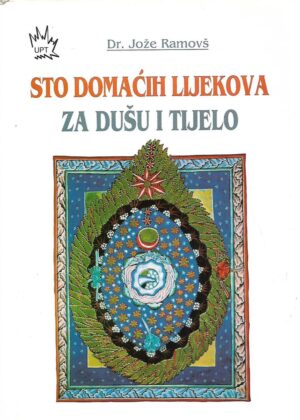 dr. Jože Ramovš: Sto domaćih lijekova za dušu i tijelo
