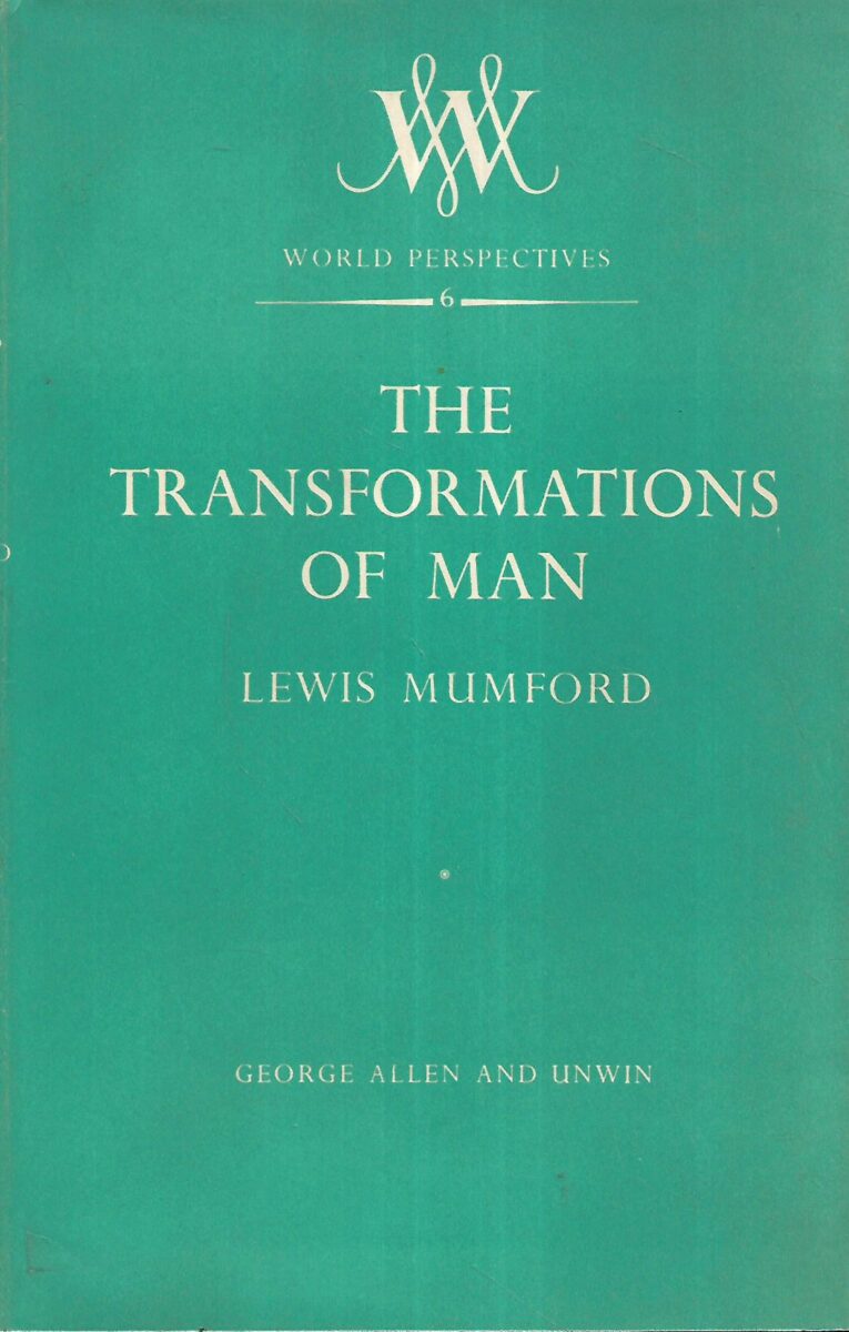 Lewis Mumford: The Transformations of Man