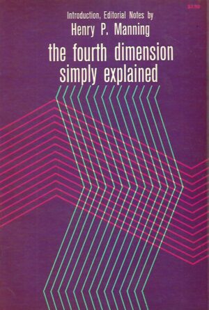 Henry P.Manning: The Fourth Dimension Simply Explained
