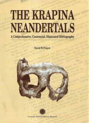 David W.Frayer: The Krapina Neandertals