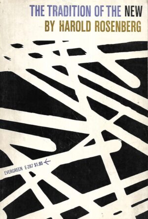 Harold Rosneberg: The Tradition of the New