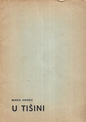 Mirko Andrić: U tišini (s posvetom autora)