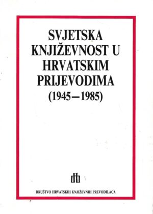 Svjetska književnost u hrvatskim prijevodima (1945-1985)