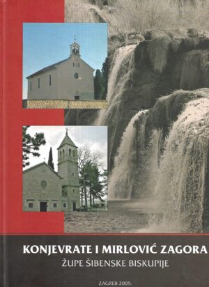 Ante Gulin: Konjevrate i Mirlović Zagora - župe šibenske biskupije