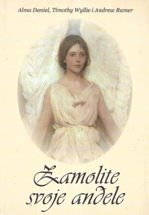 Alma Daniel, Timothy Wyllie i Andrew Ramer: Zamolite svoje anđele