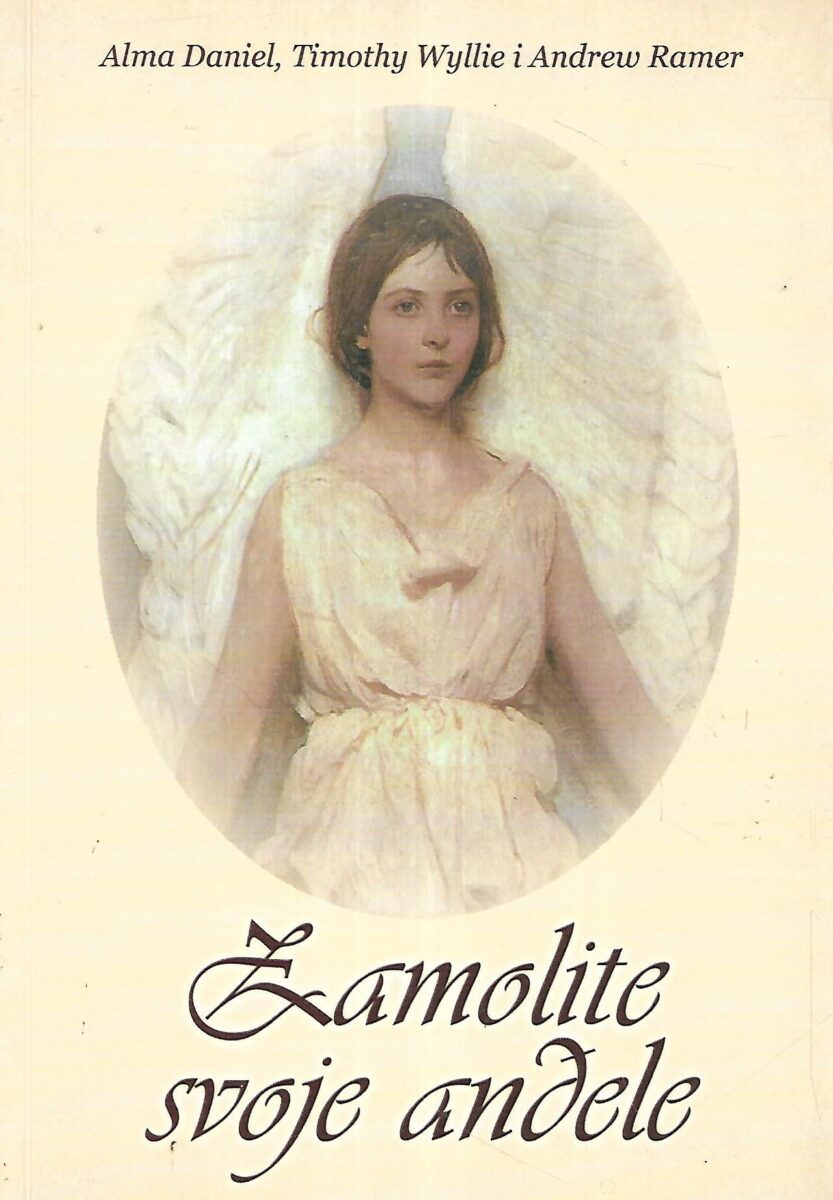 Alma Daniel, Timothy Wyllie i Andrew Ramer: Zamolite svoje anđele