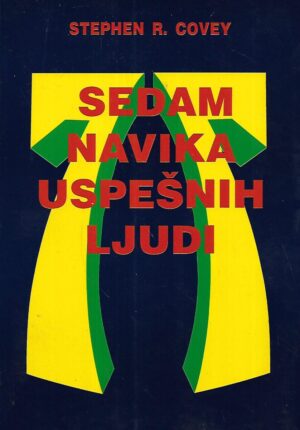 Stephen R.Covey: Sedam navika uspešnih ljudi