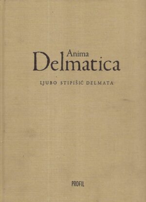 Ljubo Stipišić Delmata: Anima Delmatica