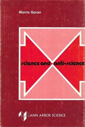 Morris Goran: Science and anti-science