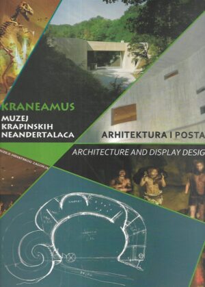 Kraneamus: Muzej krapinskih neandertalaca - Arhitektura i postav / Architecture and Display Design