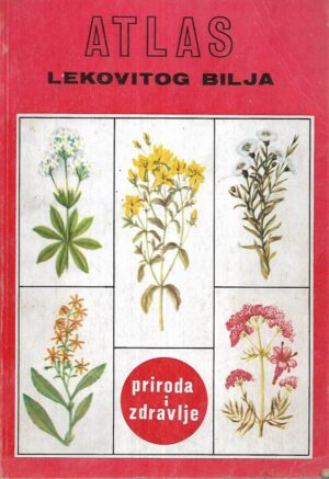 Dragiša Milovanović: Atlas lekovitog bilja