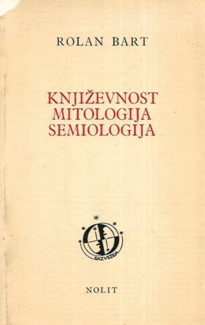 Roland Barthes: Književnost, mitologija, semiologija