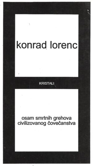 Conrad Lorenz: Osam smrtnih grehova civilizovanog čovečanstva