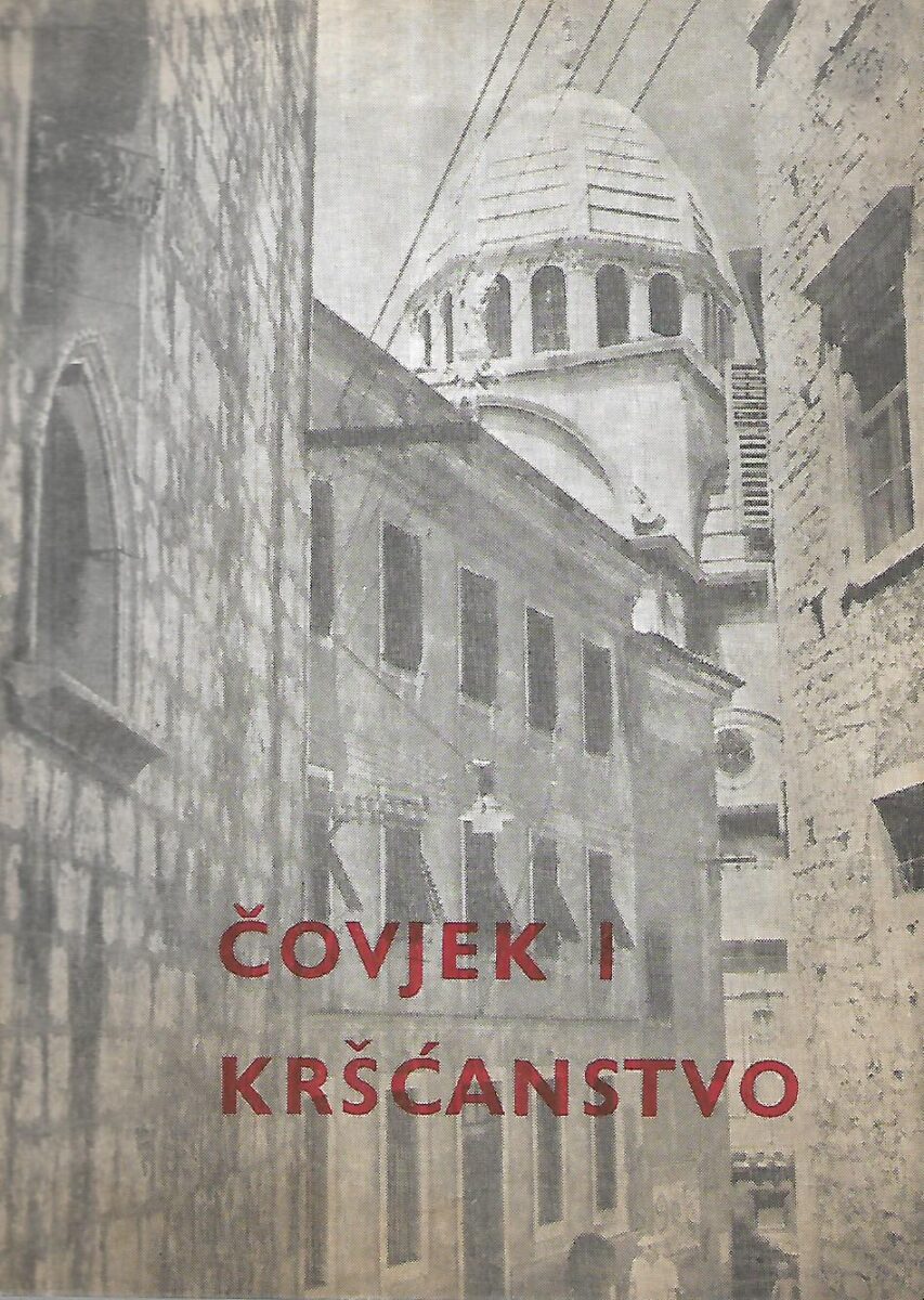 Miljenko Belić D.J.: Čovjek i kršćanstvo / Razmišljanja o smislu života