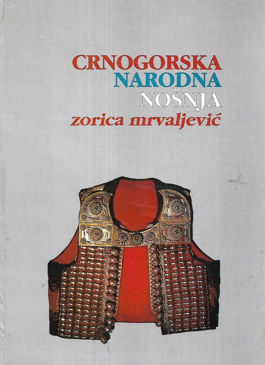Zorica Mrvaljević: Crnogorska narodna nošnja