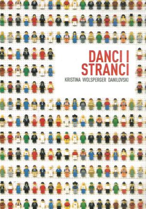 Kristina Wolsperger Danilovski: Danci i stranci - s potpisom Kristine Wolsperger Danilovski