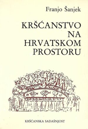 Franjo Šanjek: Kršćanstvo na hrvatskom prostoru
