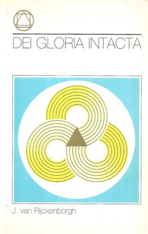 Jan van Rijckenborgh: Dei Gloria Intacta