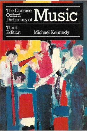 Michael Kennedy: The Concise Oxford Dictionary of Music
