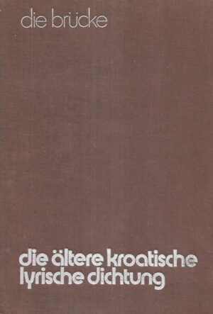 Ante Stamać (ur.): Die Ältere Kroatische Lyrische Dichtung