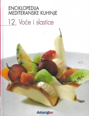 Enciklopedija mediteranske kuhinje - Voće i poslastice