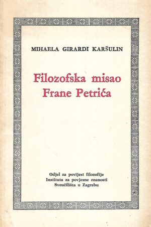 Mihaela Girardi Karšulin: Filozofska misao Frane Petrića