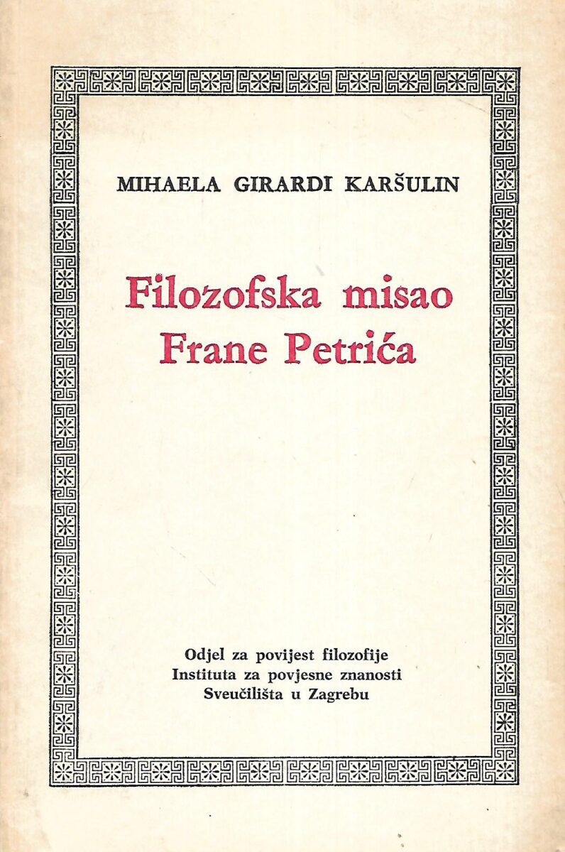 Mihaela Girardi Karšulin: Filozofska misao Frane Petrića