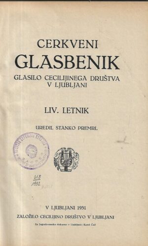Stanko Premrl (ur.): Cerkveni glasbenik – glasilo Slovenskih cerkvenih glasbenikov LIV. Letnik
