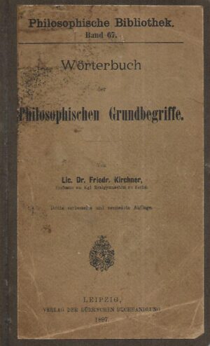 Lic. Dr. Friedr. Kirchner: Philosohischen Grundbegriffe