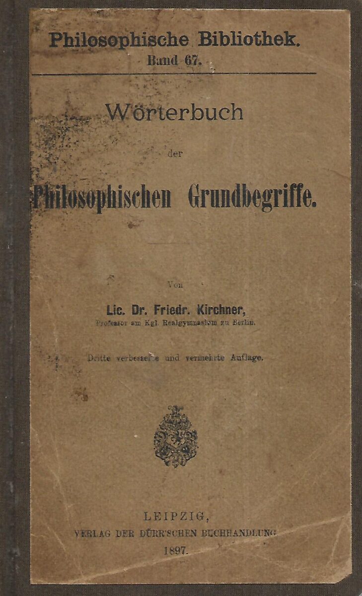 Lic. Dr. Friedr. Kirchner: Philosohischen Grundbegriffe