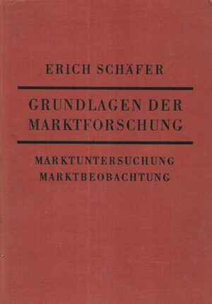Erich Schafer: Grundlagen der Marktforschung