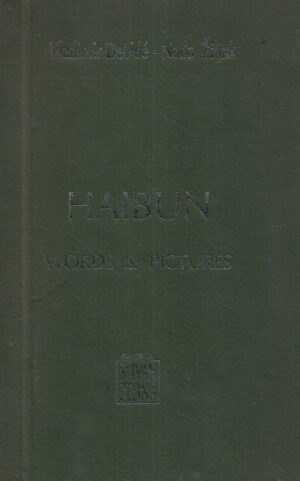 Vladimir Devide / Nada Žiljak: Haibun - Words & Pictures