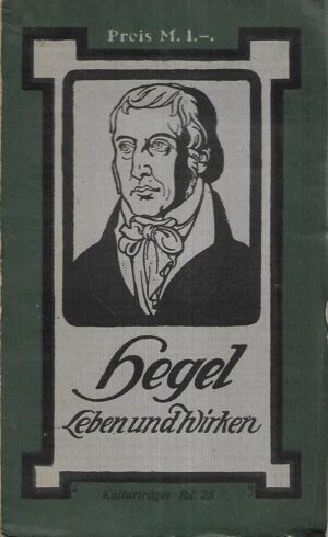 Ludwig Sehring: Hegel - Sein Leben und sein Wirken