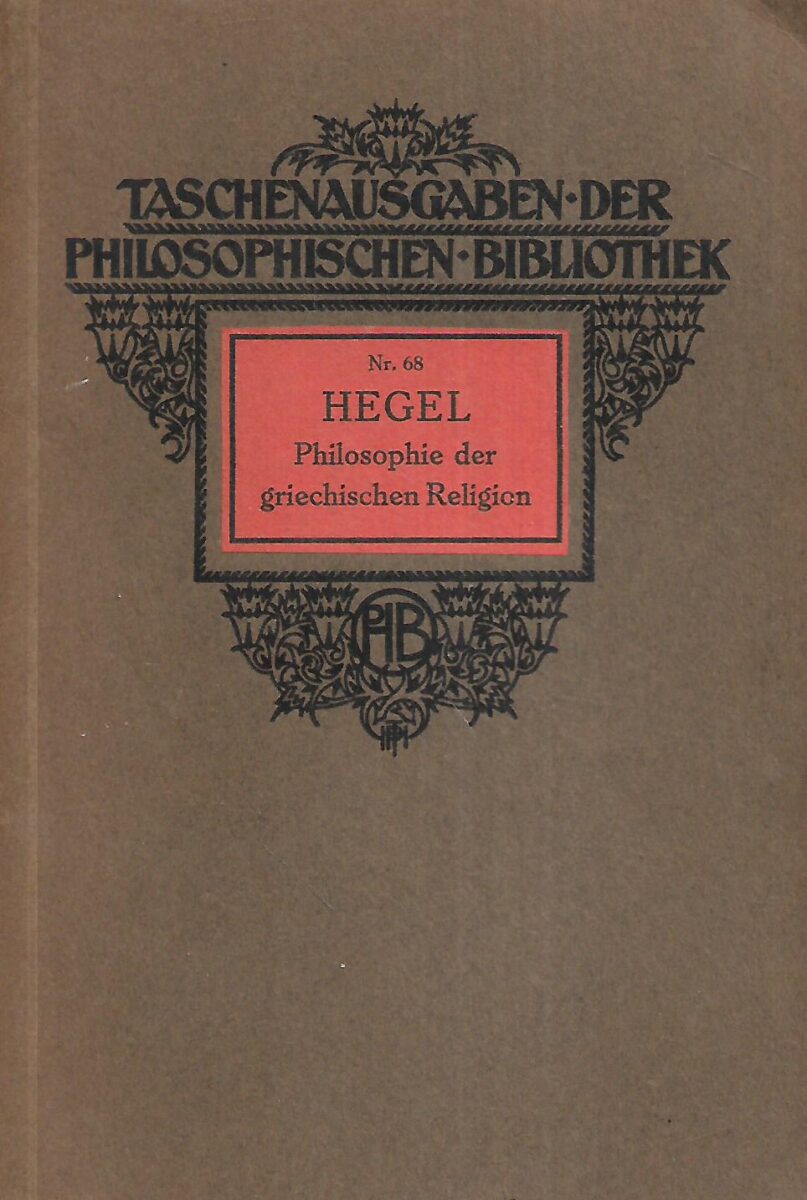 G.W.F.Hegel: Philosophie der griechischen Religion