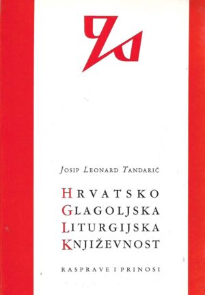 Josip Leonard Tandarić: Hrvatsko glagoljska liturgijska književnost