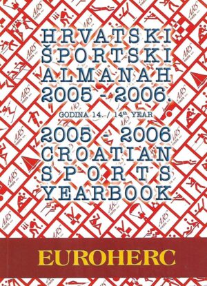 Hrvatski športski almanah / Croatian Sports Yearbook 2005-2006. / Godina 14. - 14th year