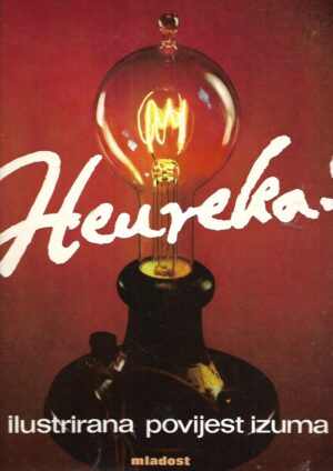 Mirjana Milač(ur.): Heureka! Ilustrirana povijest izuma