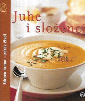 Zdrava hrana-zdrav život: Juhe i složenci