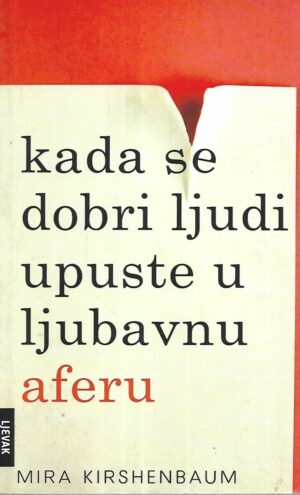 Mira Kirshenbaum: Kada se dobri ljudi upuste u ljubavnu aferu