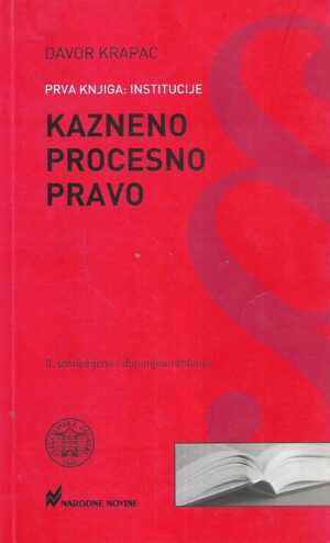 Davor Krapac: Kazneno procesno pravo / Prva knjiga: Institucije