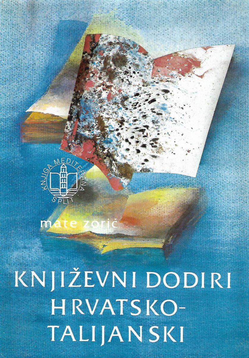 Mate Zorić: Književni dodiri hrvatsko - talijanski