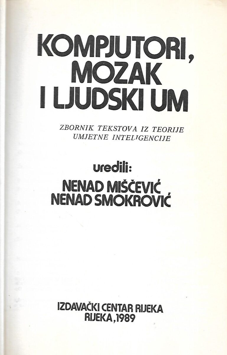 Nenad Miščević i Nenad Smokrović (ur.): Kompjutori, mozak i ljudski um / Zbornik tekstova iz teorije umjetne inteligencije - Slika 2