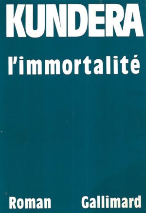 Milan Kundera: L'immortalite