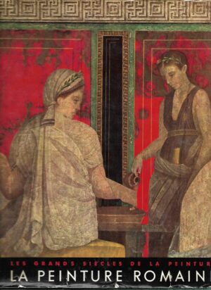 Les Grands siecles de la Peinture: La Peinture Romaine - Alber Skira