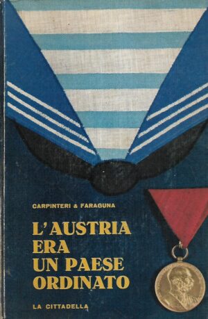 Carpinteri & Faraguna: L'Austria Era un Paese Ordinato